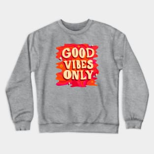 Good Vibes Only Crewneck Sweatshirt